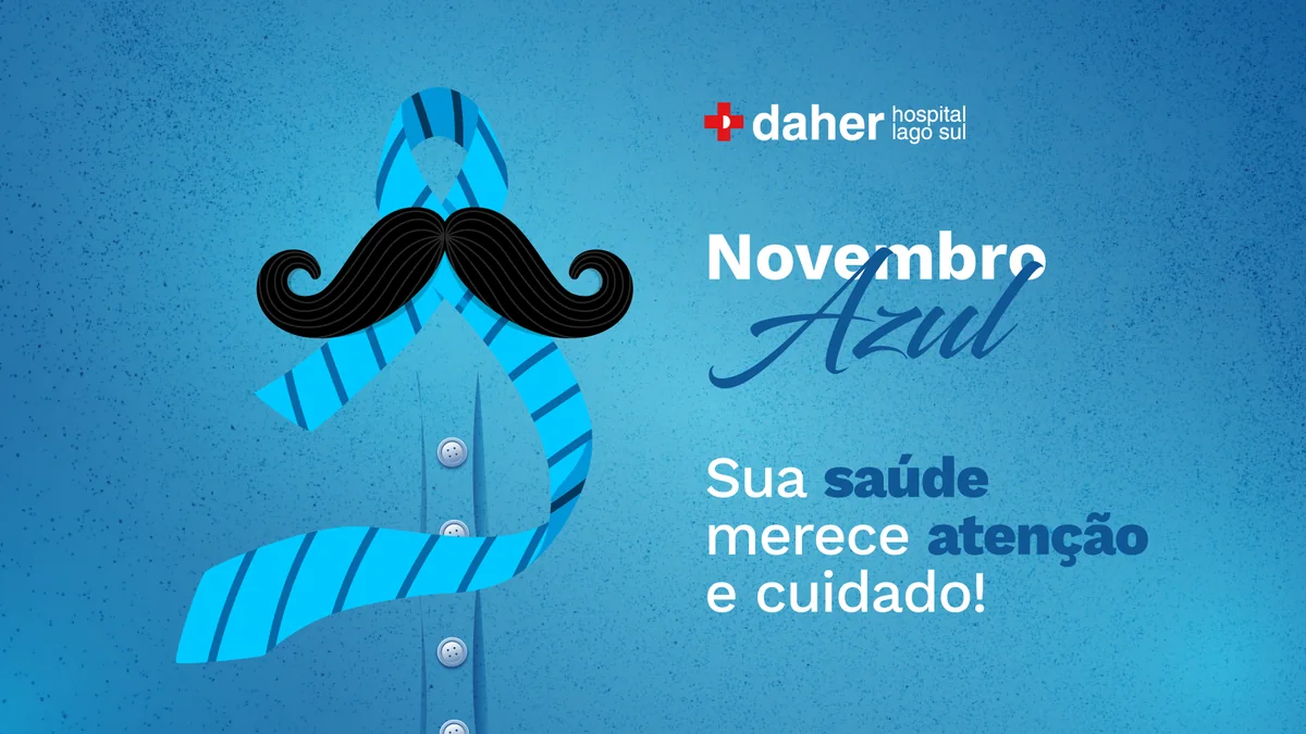 Wallpaper do Novembro Azul do Daher Hospital Lago Sul, com laço azul, bigode e a frase sua saúde merece atenção e cuidado